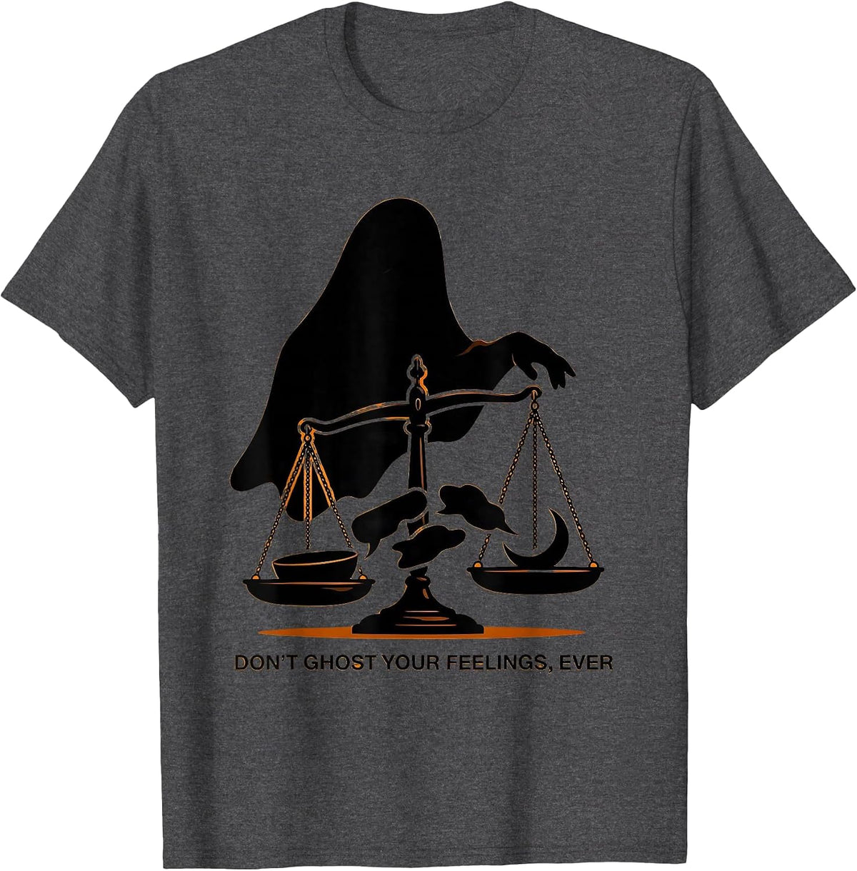 Don't Ghost Your Feelings, Ever Halloween Mental Health T-Shirt - Dark Heather Grey