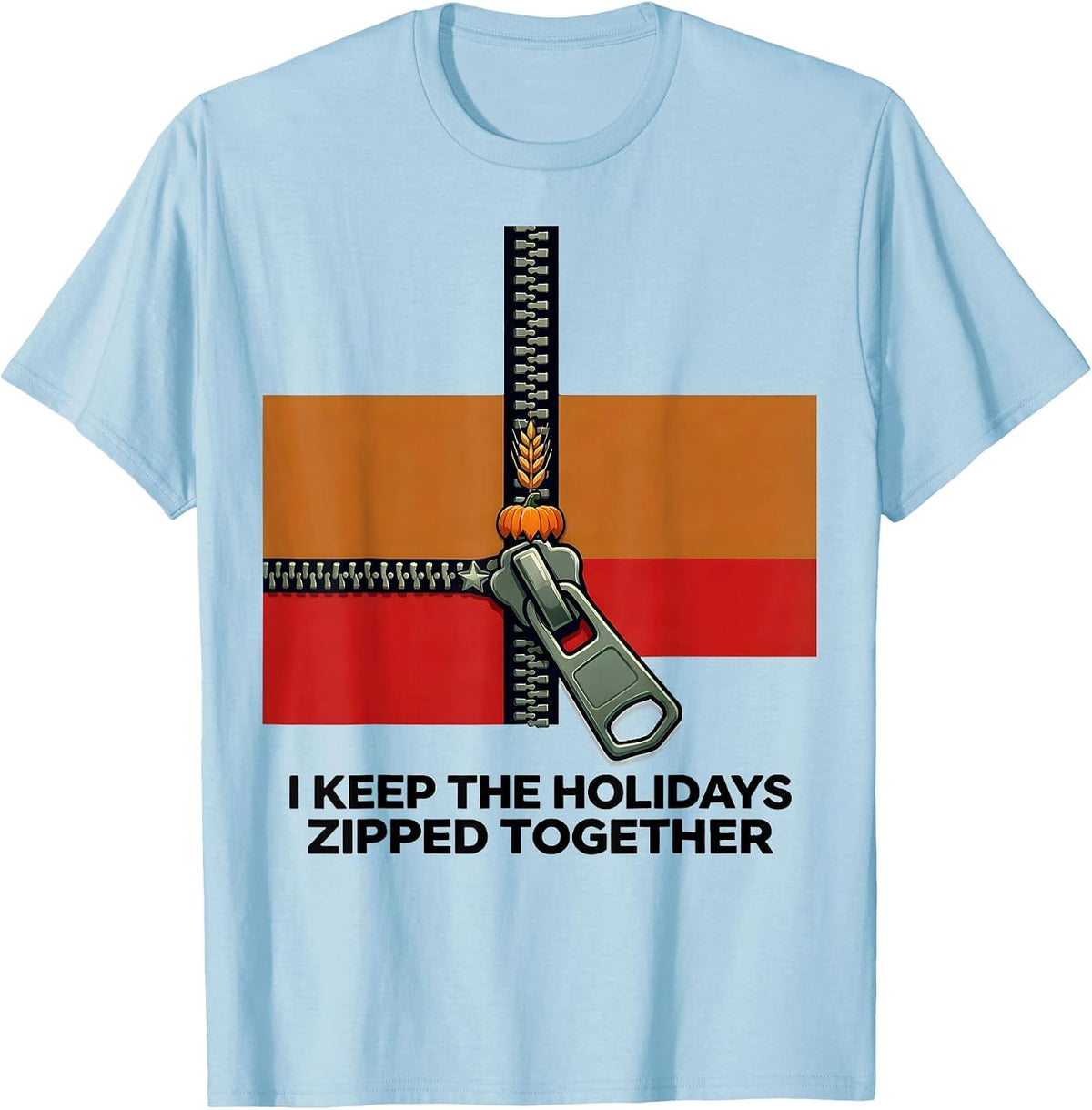 Men's I Keep The Holidays Zipped Together Whimsical Holiday Humor T-Shirt - Baby Blue
