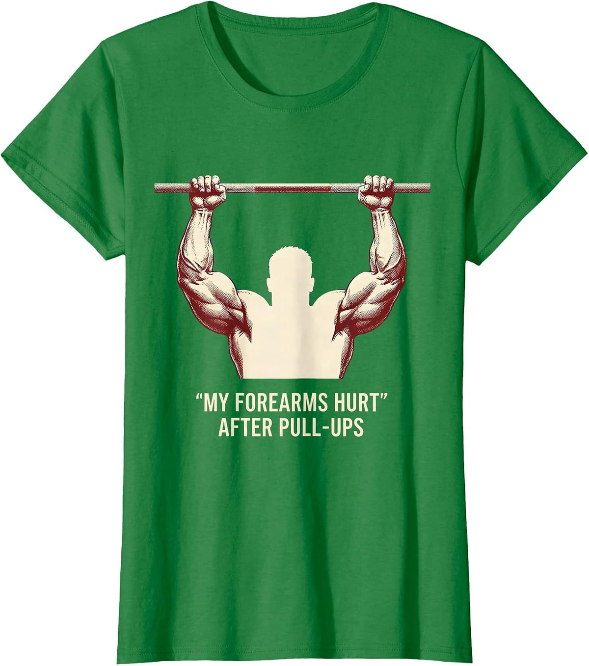 Women's My Forearms Hurt After Pull-Ups Funny Gym Weightlifting T-Shirt - Kelly Green