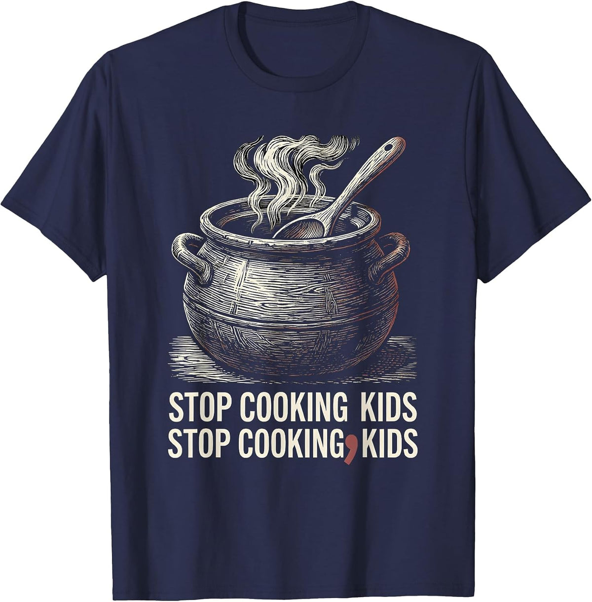 Stop Cooking Kids Funny Grammar Teacher Punctuation Humor T-Shirt - Navy Blue
