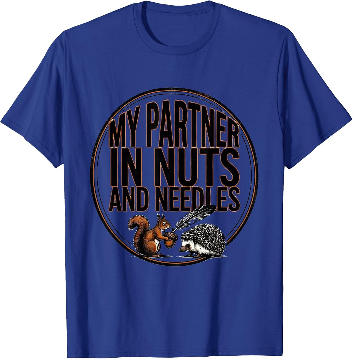 Men's My Partner In Nuts And Needles Funny Squirrel Hedgehog T-Shirt - Royal Blue