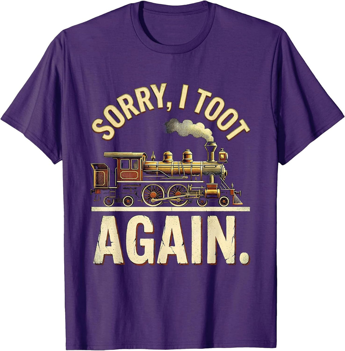 Men's Sorry, I Toot Again Vintage Train Humor Railroad Enthusiast T-Shirt - Purple