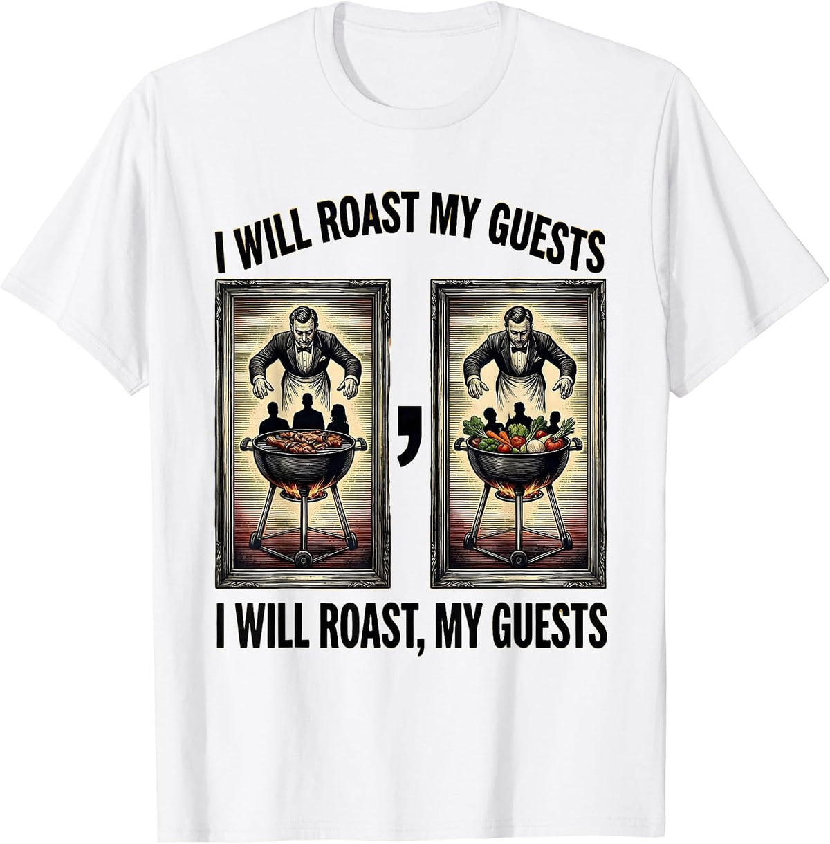 Men's I Will Roast My Guests Funny Grammar Teacher Humor T-Shirt - White