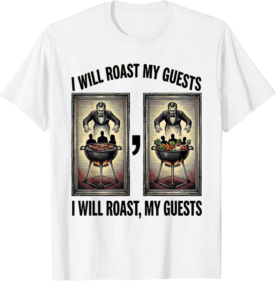 Men's I Will Roast My Guests Funny Grammar Teacher Humor T-Shirt - White