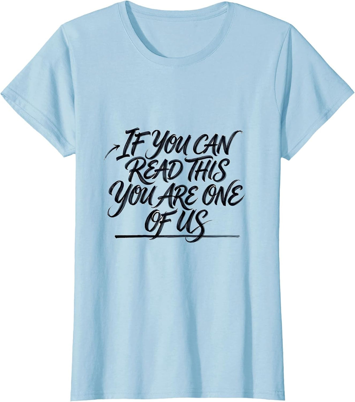 If You Can Read This, You Are One Of Us Funny English T-Shirt - Baby Blue