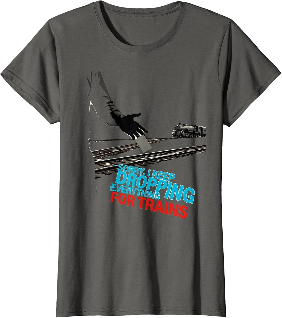 Women's Sorry, I Keep Dropping Everything For Trains Train T-Shirt - Asphalt Grey