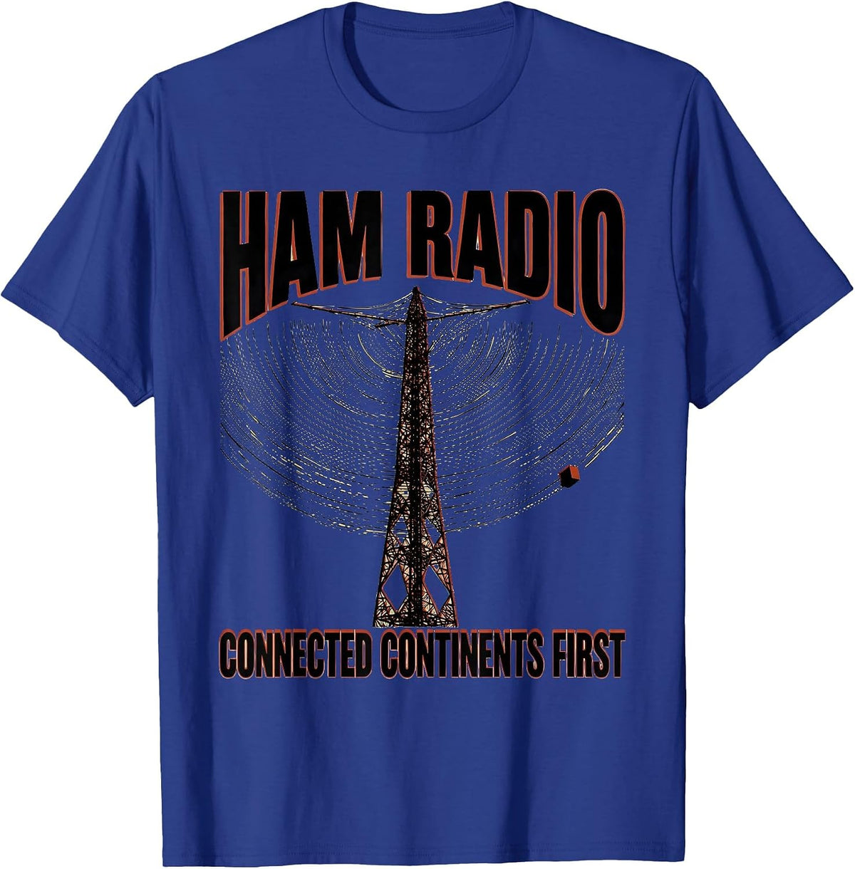 Ham Radio Connected Continents First Funny Operator Gift T-Shirt - Royal Blue