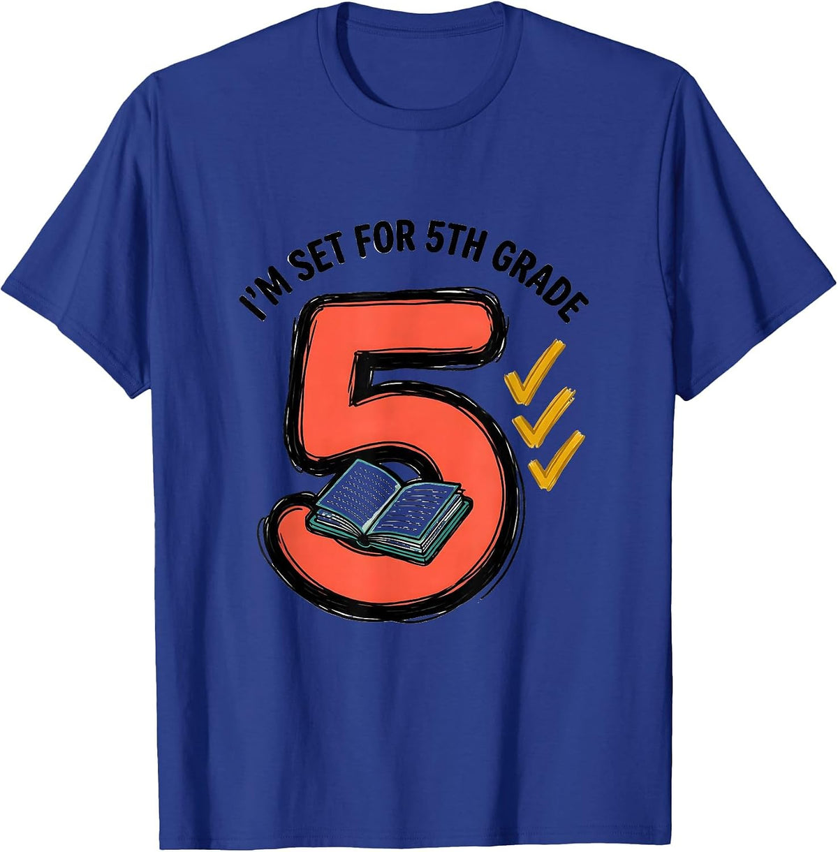 I’m Set For 5th Grade Funny Back To School Kids Teachers T-Shirt - Royal Blue
