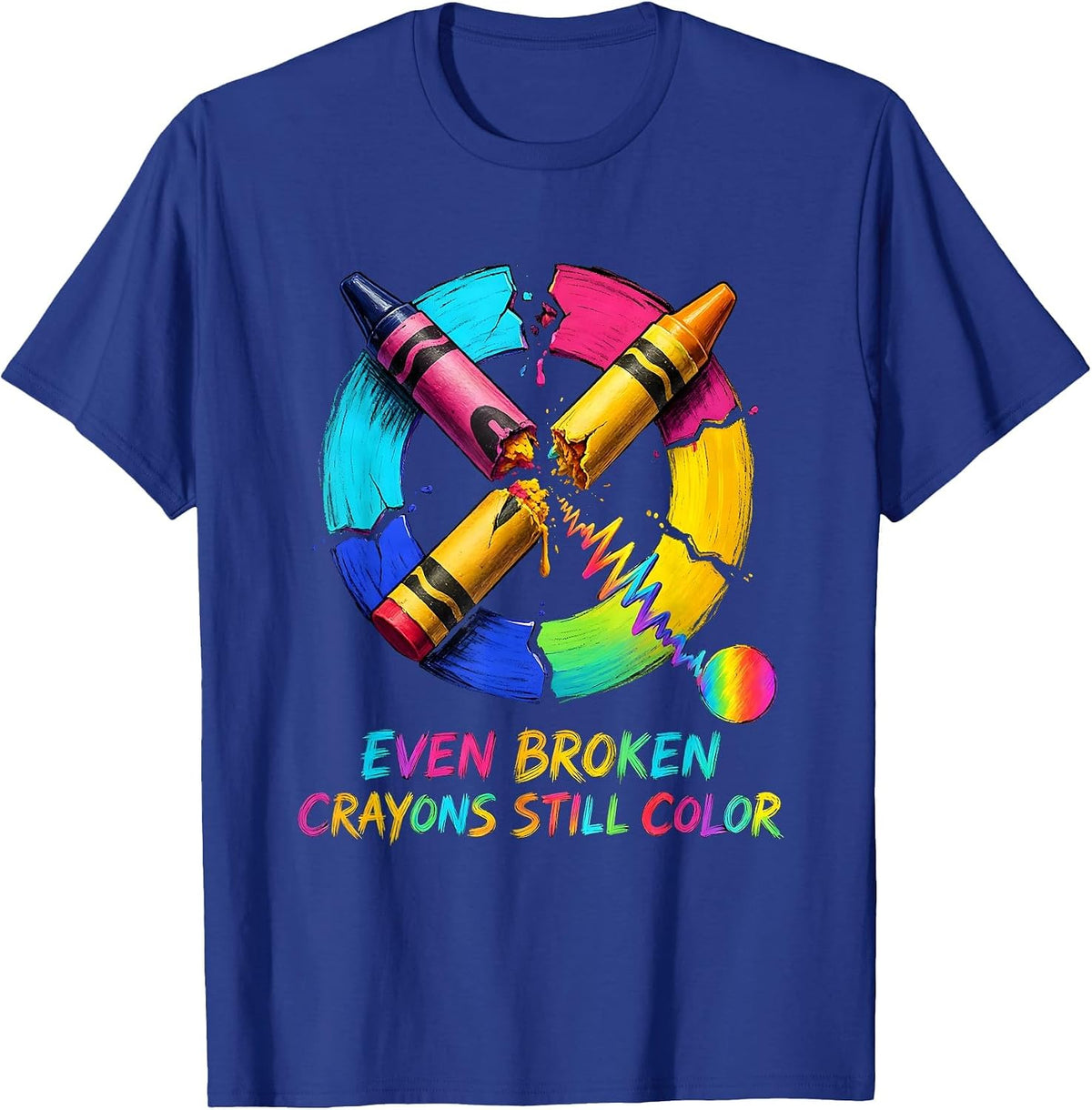 Even Broken Crayons Still Color Mental Health Awareness T-Shirt - Royal Blue