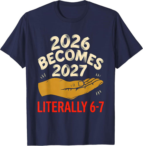 2026 Becomes 2027 Literally 6-7 Funny New Year Kids Party T-Shirt - Navy Blue