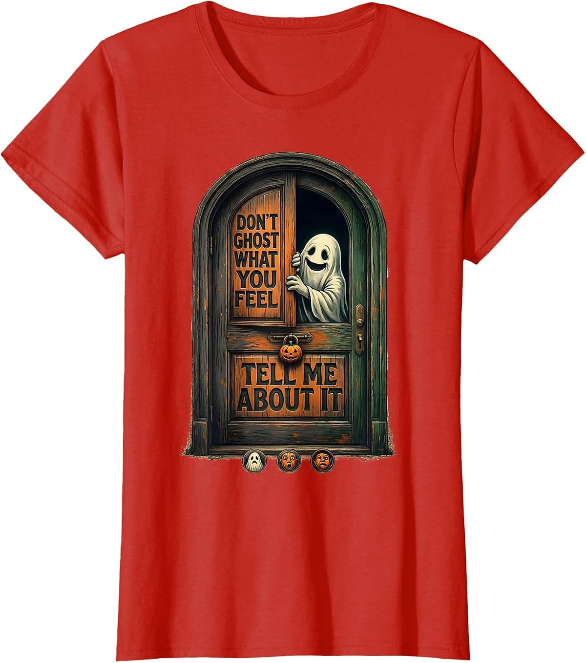 Don't Ghost What You Feel Tell Me About It Vintage T-Shirt - Red