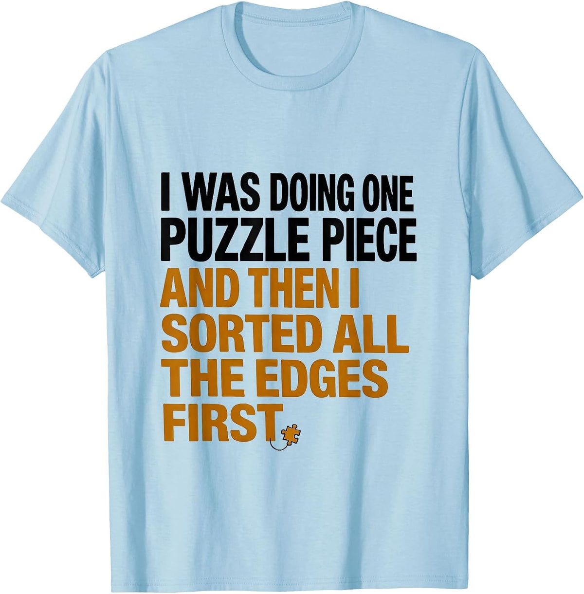 Men's I Was Doing One Puzzle Piece Funny Autism ADHD Meme T-Shirt - Baby Blue