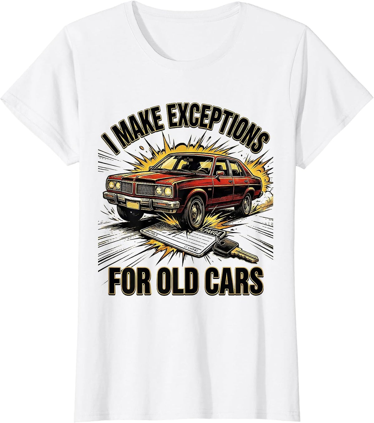 Women's I Make Exceptions For Old Cars Funny Classic Car Guy Vintage T-Shirt - White