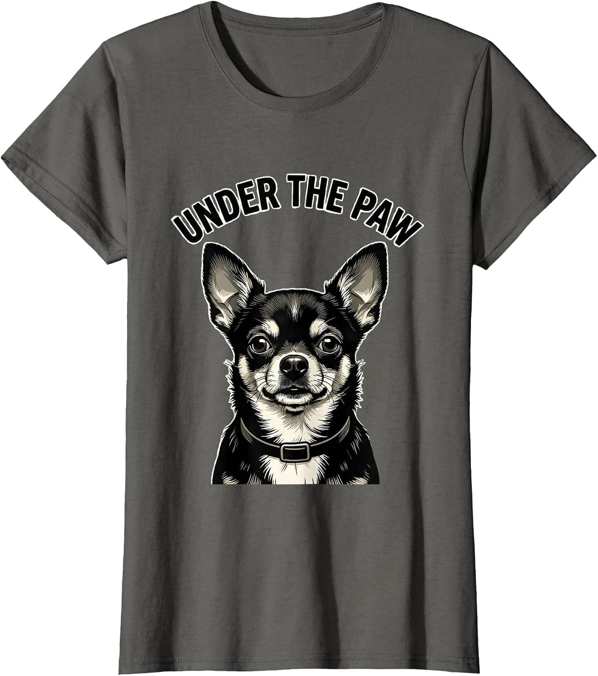 Women's Under The Paw Funny Chihuahua Dog Owner Humor T-Shirt - Asphalt Grey