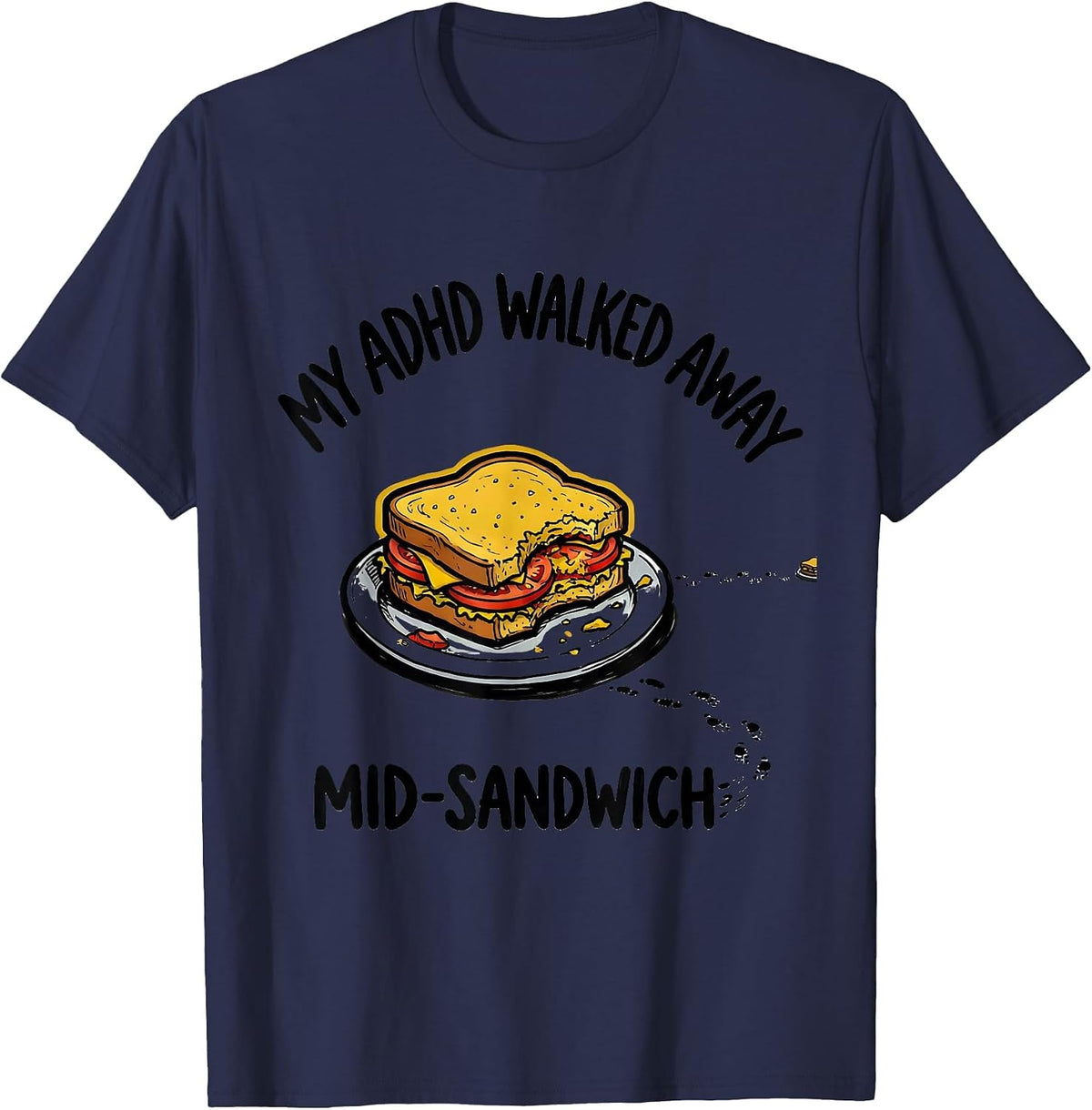 Men's My ADHD Walked Away Mid-Sandwich Funny Neurodivergent ADHD T-Shirt - Navy Blue