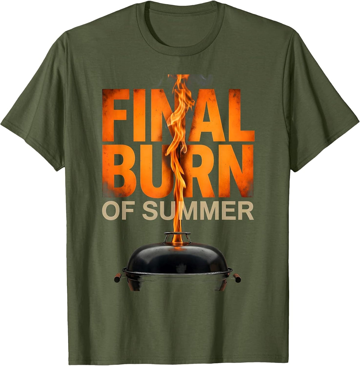Final Burn Of Summer Funny BBQ Dad Labor Day Weekend T-Shirt - Olive Green