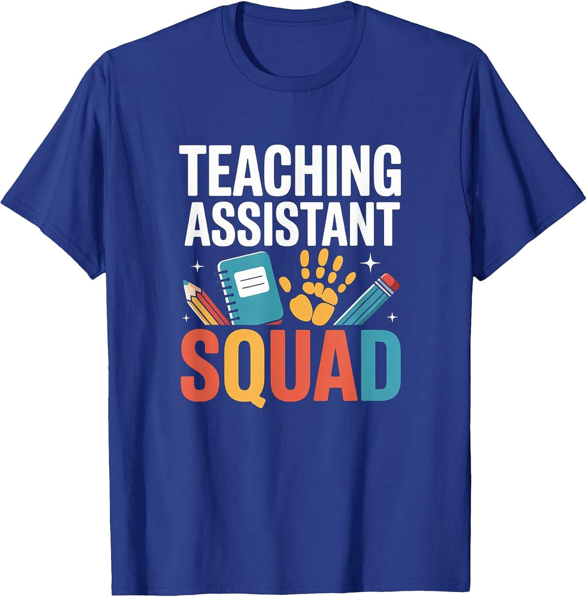Teacher Assistant Squad Appreciation Funny Back to School T-Shirt - Royal Blue