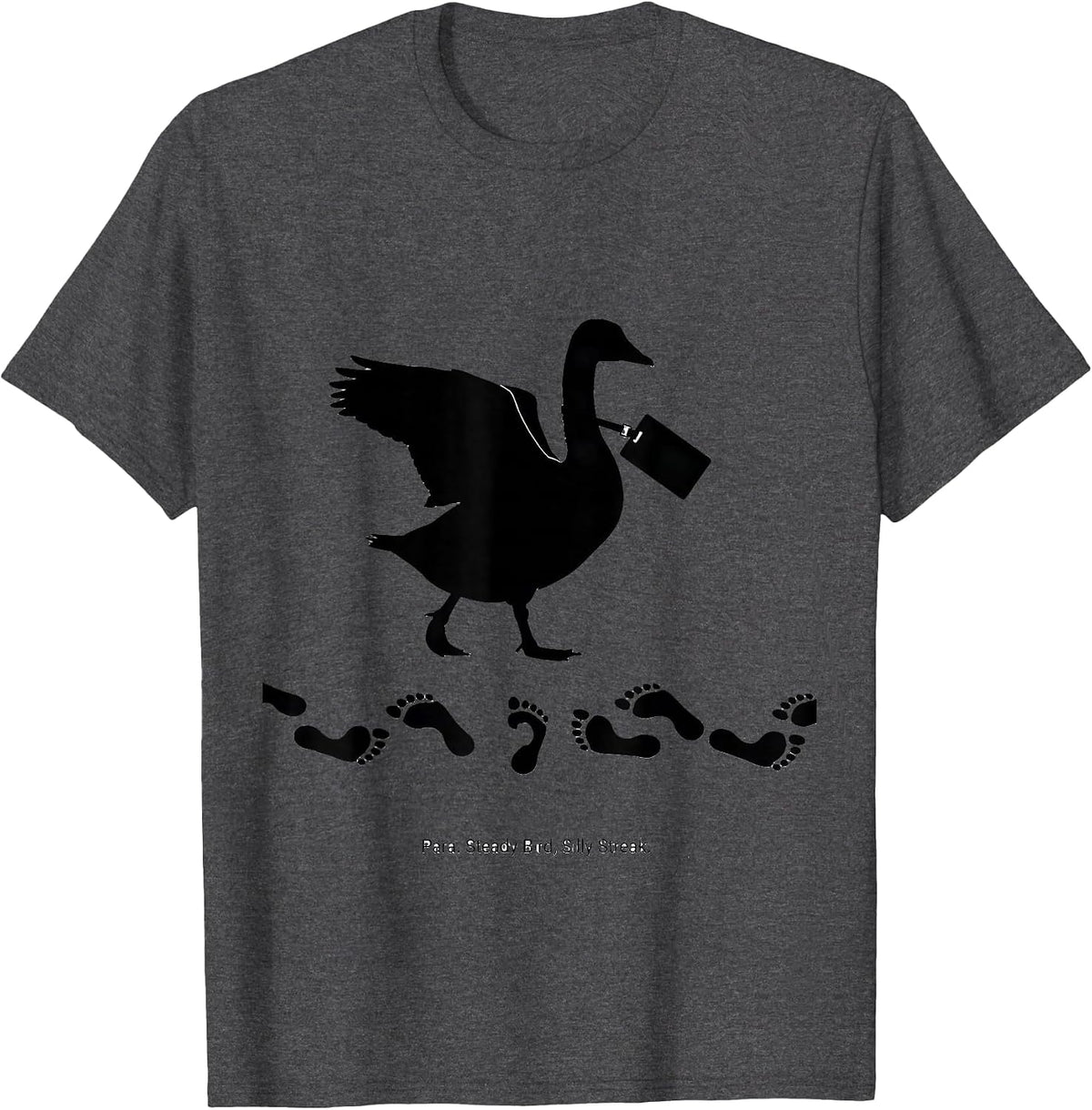 Para Steady Bird Silly Streak Funny Paraprofessional Goose T-Shirt - Dark Heather Grey