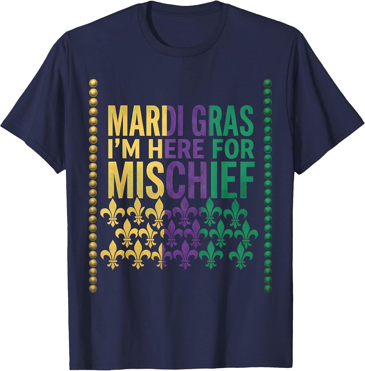Men's Mardi Gras, I’m Here For Mischief Funny Carnival Party T-Shirt - Navy Blue