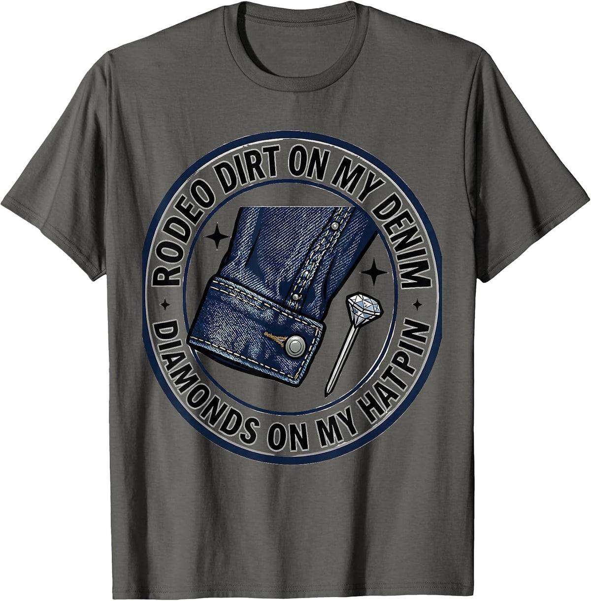 Men's Rodeo Dirt On My Denim, Diamonds On My Hatpin Cowgirl T-Shirt - Asphalt Grey