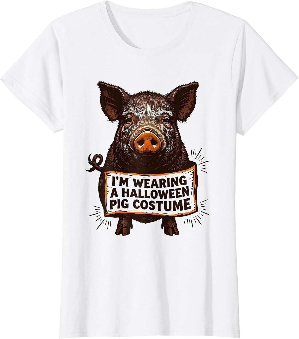 Women's I’m Wearing A Halloween Pig Costume Funny Pig Lover T-Shirt - White