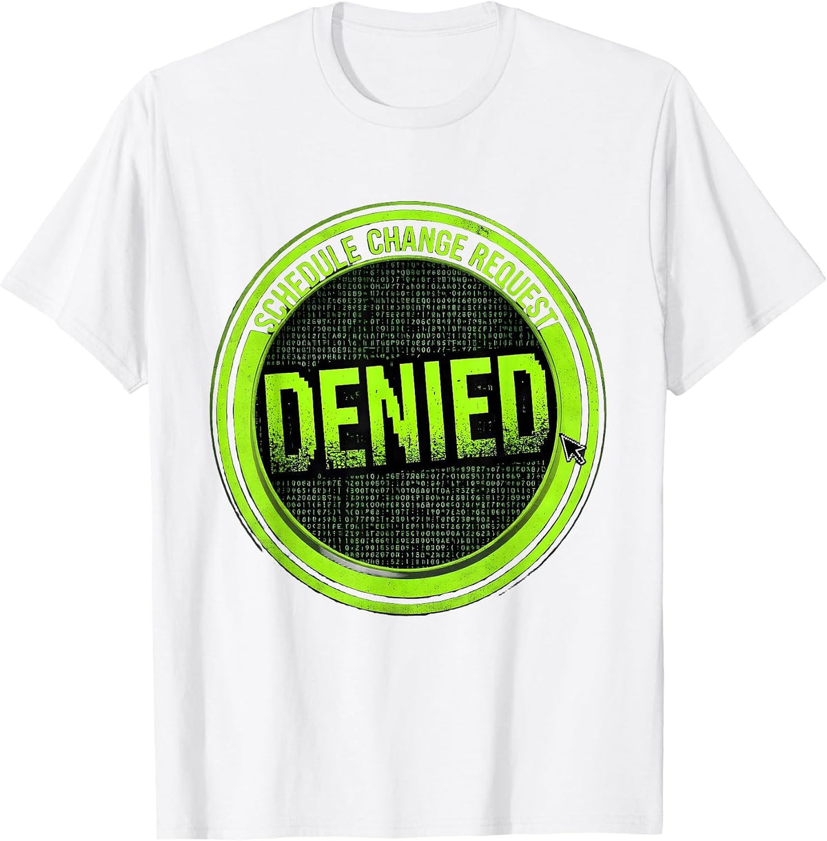 Men's Schedule Change Request: Denied Funny School Counselor Back T-Shirt - White