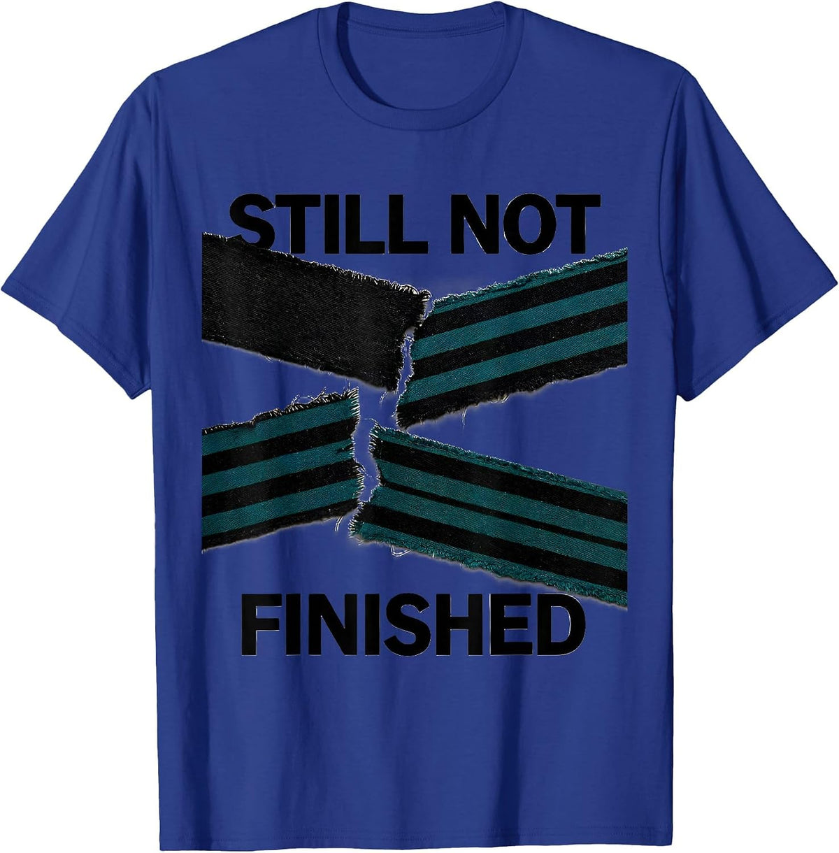 Men's Still Not Finished Uplifting Mental Health Awareness Support T-Shirt - Royal Blue