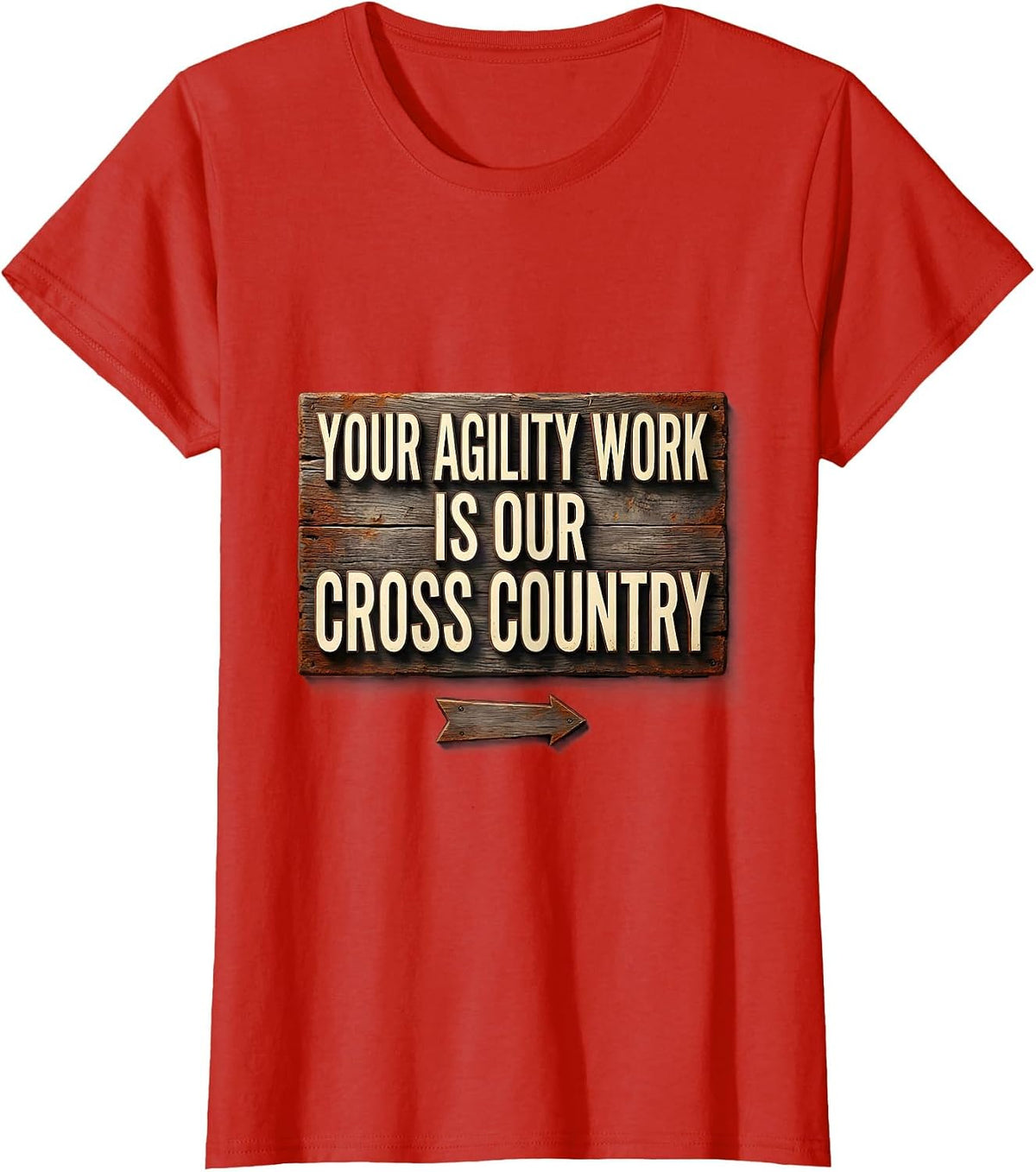 Women's Your Agility Work Is Our Cross Country Vintage Running Team T-Shirt - Red