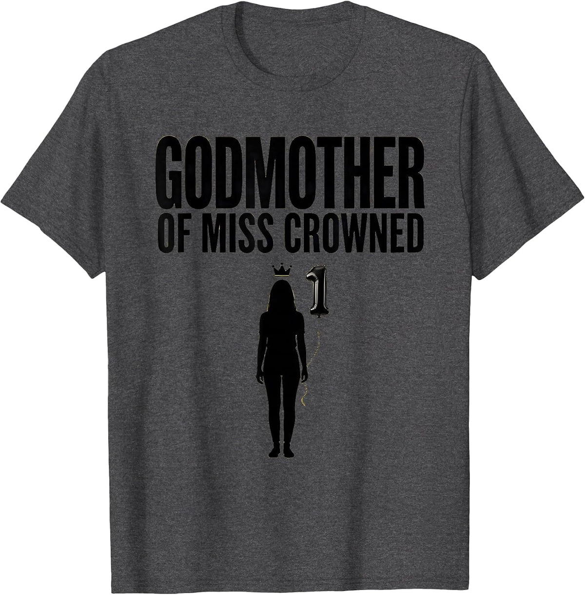 Godmother of Miss Crowned Minimalist Family Matching 1st T-Shirt - Dark Heather Grey