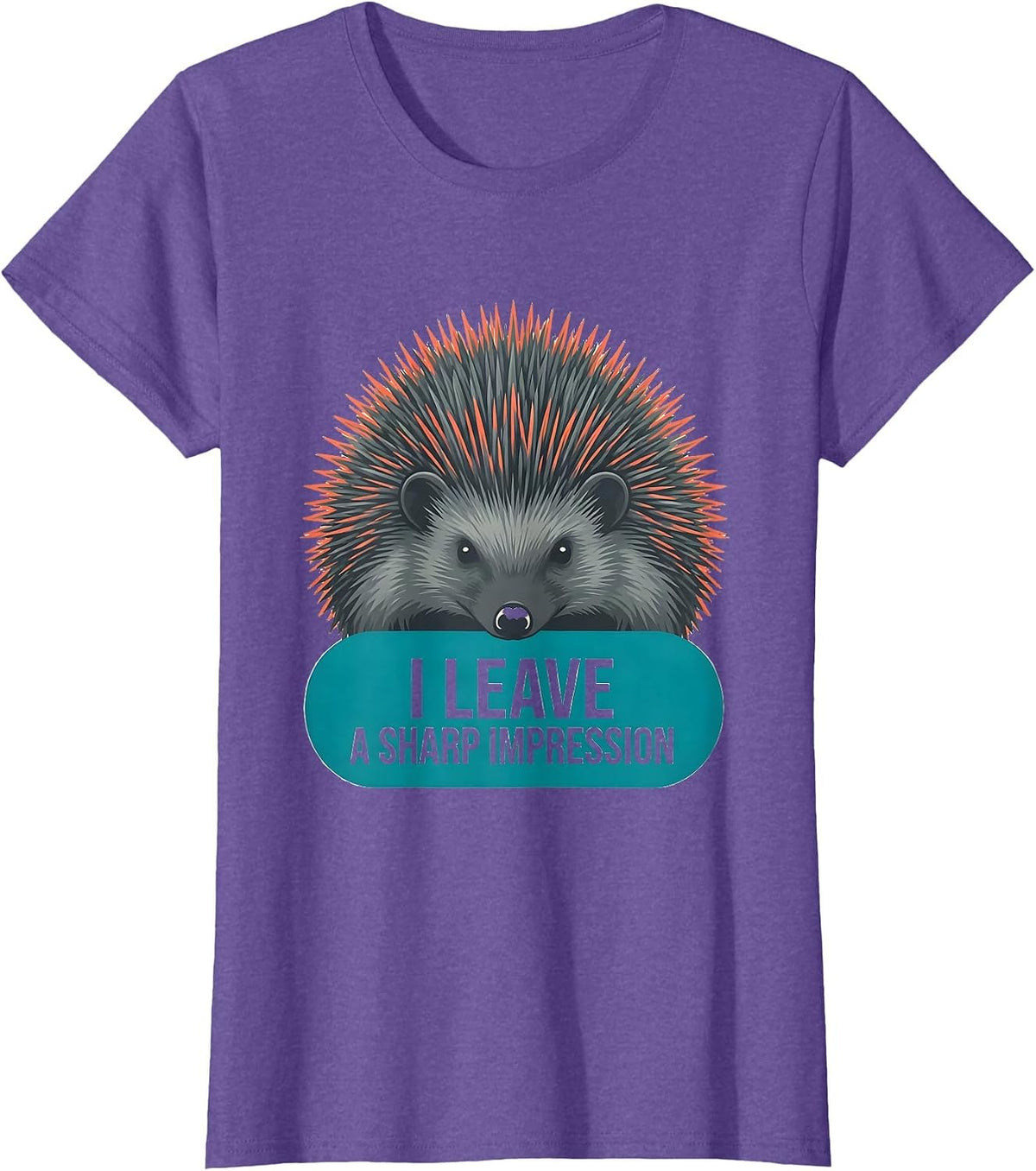 Women's I Leave A Sharp Impression Funny Hedgehog Squirrel Animal T-Shirt - Purple Heather