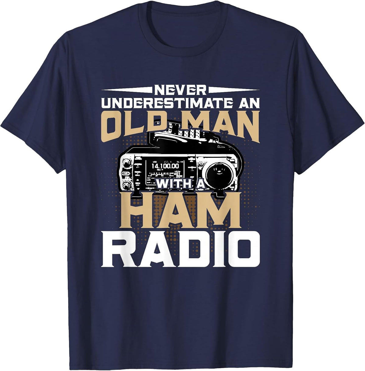 Never Underestimate an Old Man with A Ham Radio T-Shirt - Navy Blue