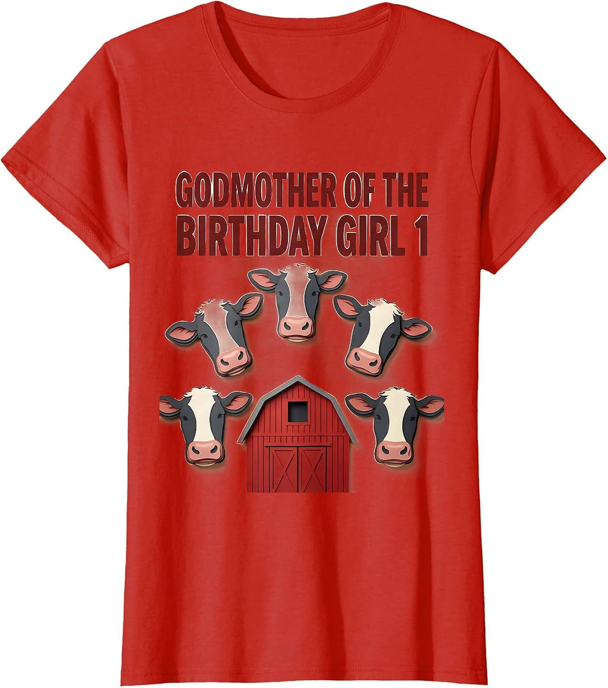 Godmother Of The Birthday Girl 1 Farm Cow Family Matching T-Shirt - Red