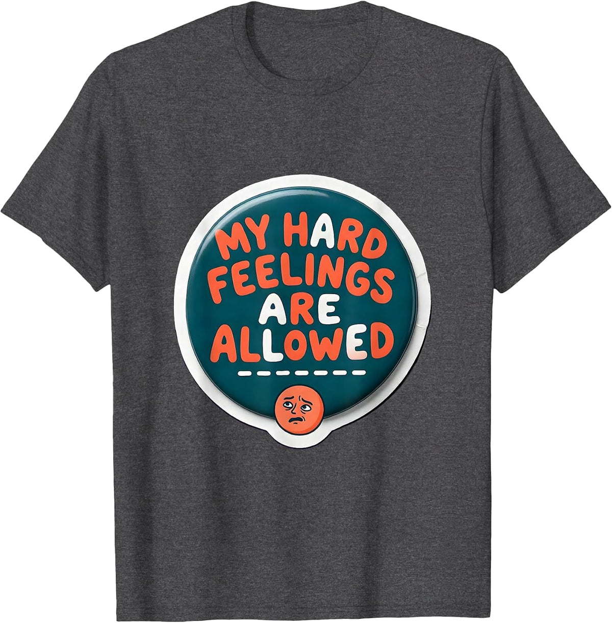 Men's My Hard Feelings Are Allowed Motivational Mental Health T-Shirt - Dark Heather Grey