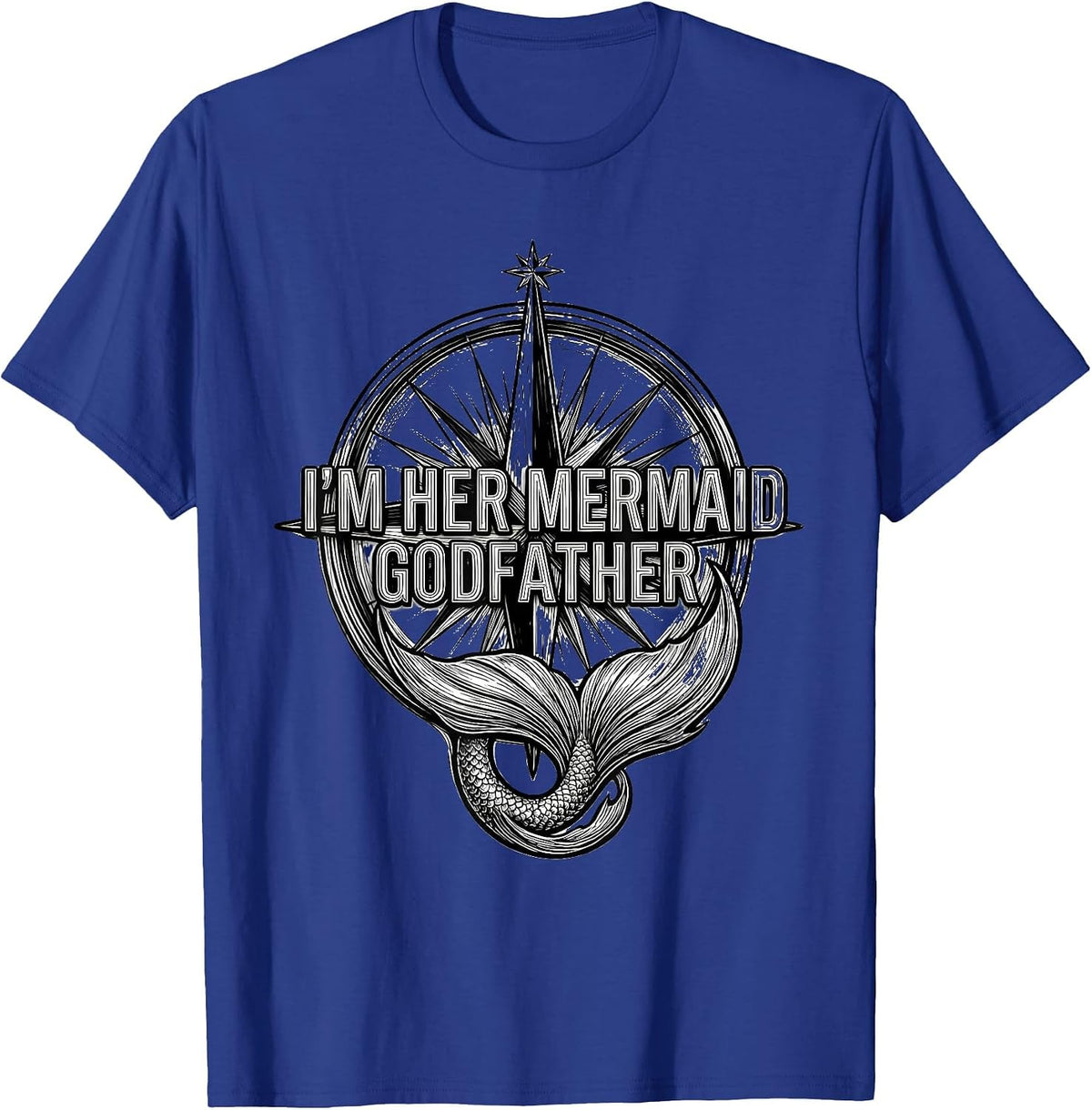I'm Her Mermaid Godfather Funny Mermaid Family Birthday T-Shirt - Royal Blue