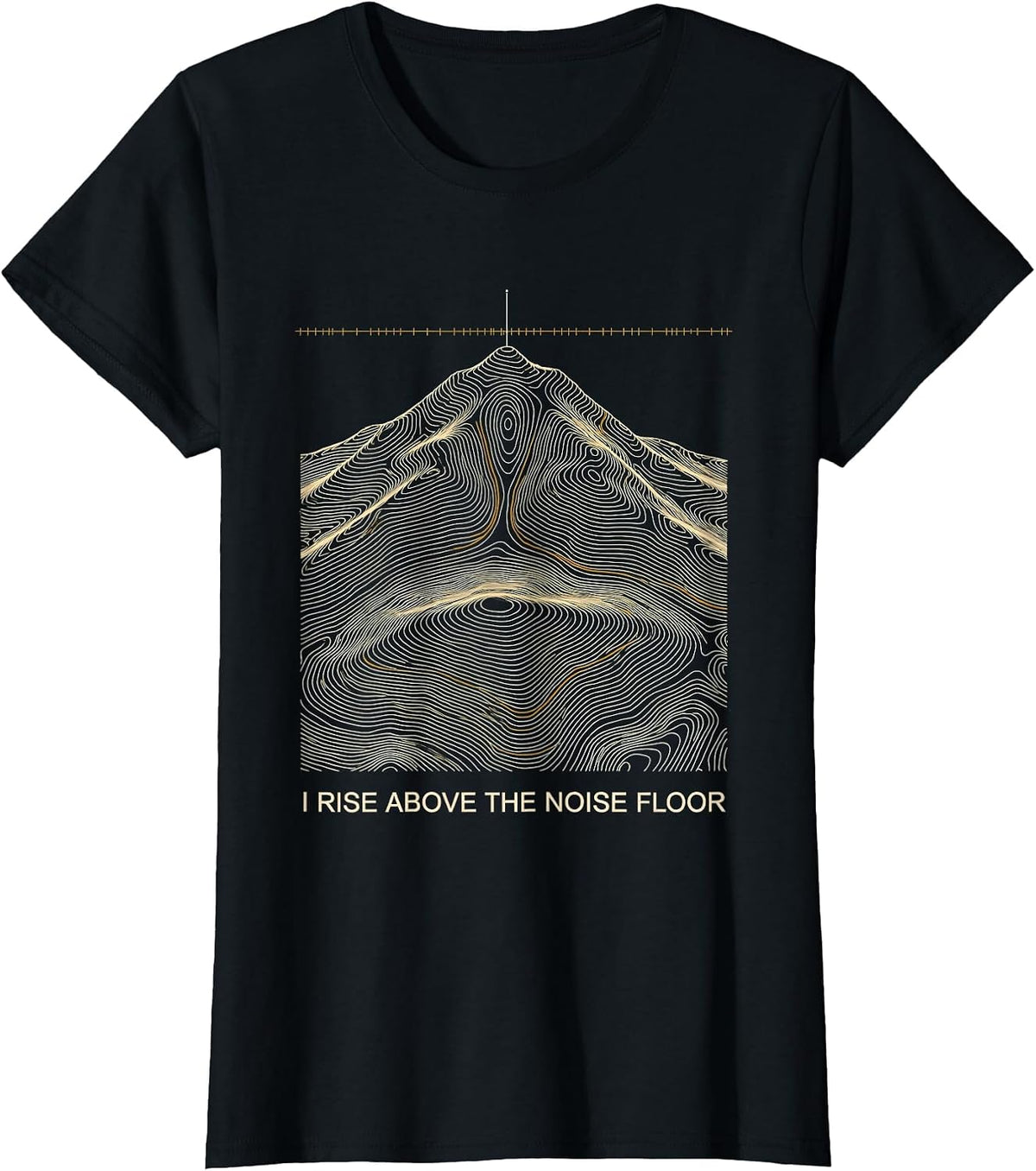 I Rise Above The Noise Floor Funny Ham Radio Operator Humor T-Shirt - Black