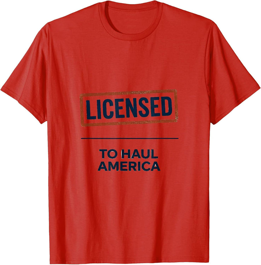 Men's Licensed To Haul America Patriotic Semi Truck Driver Trucker T-Shirt - Red