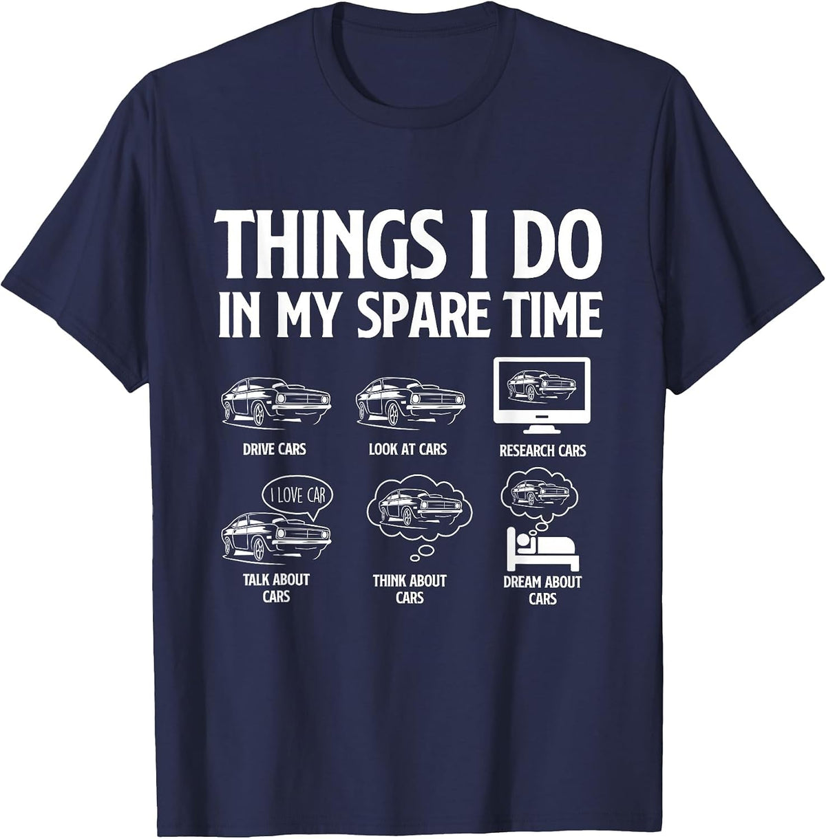 Things I Do in My Spare Time - Racing Car Muscle Car Guy T-Shirt - Navy Blue