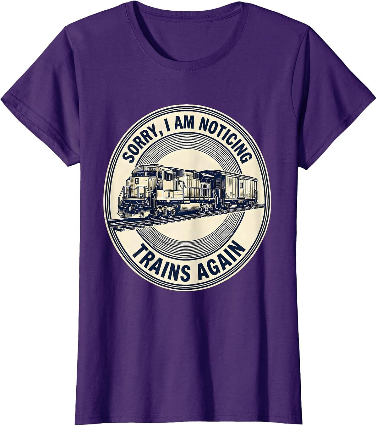 Women's Sorry, I Am Noticing Trains Again Funny Train Enthusiast T-Shirt - Purple