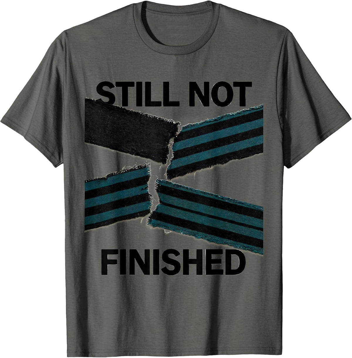 Men's Still Not Finished Uplifting Mental Health Awareness Support T-Shirt - Asphalt Grey