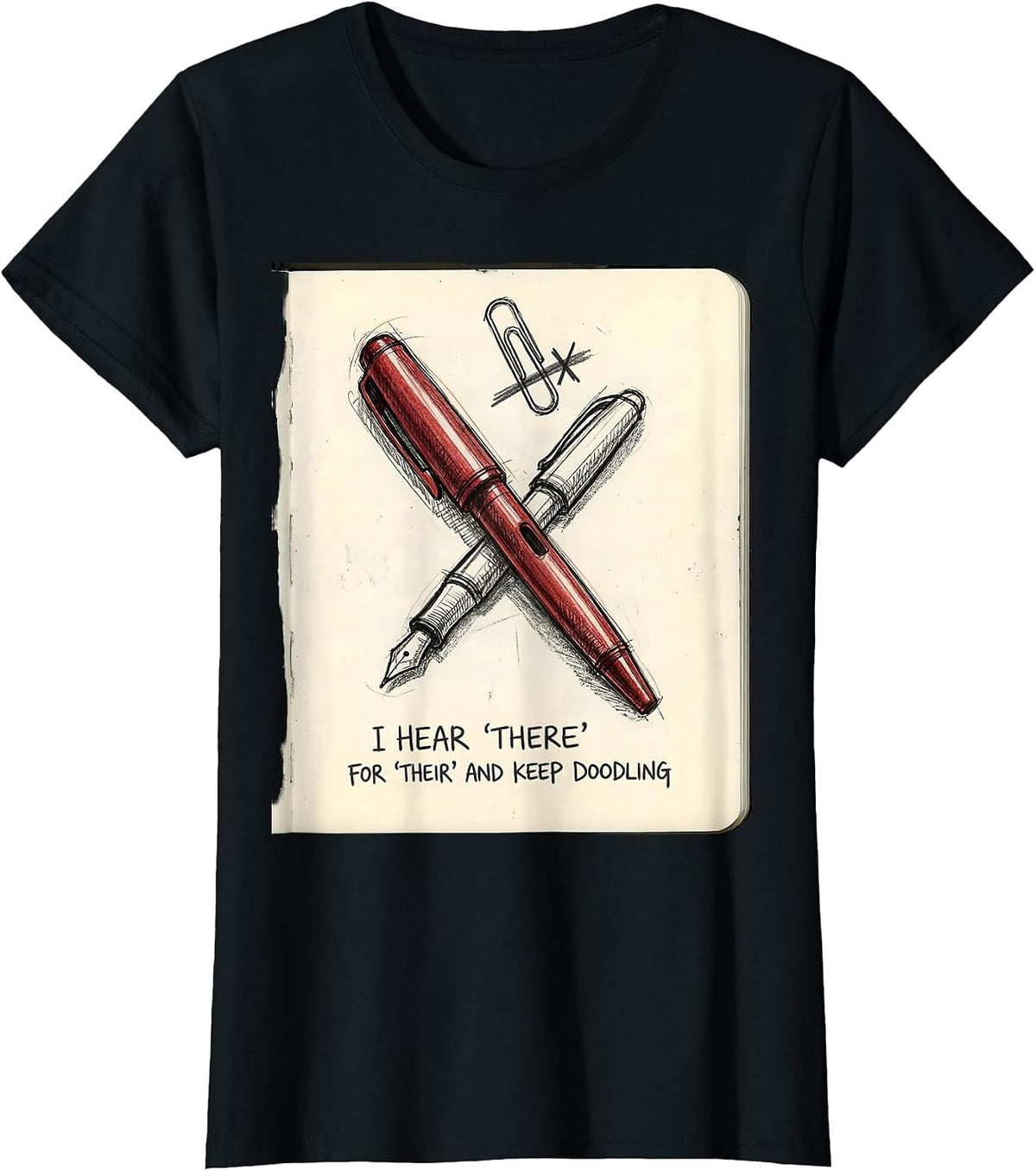 I Hear There For Their And Keep Doodling Funny Grammar T-Shirt - Black