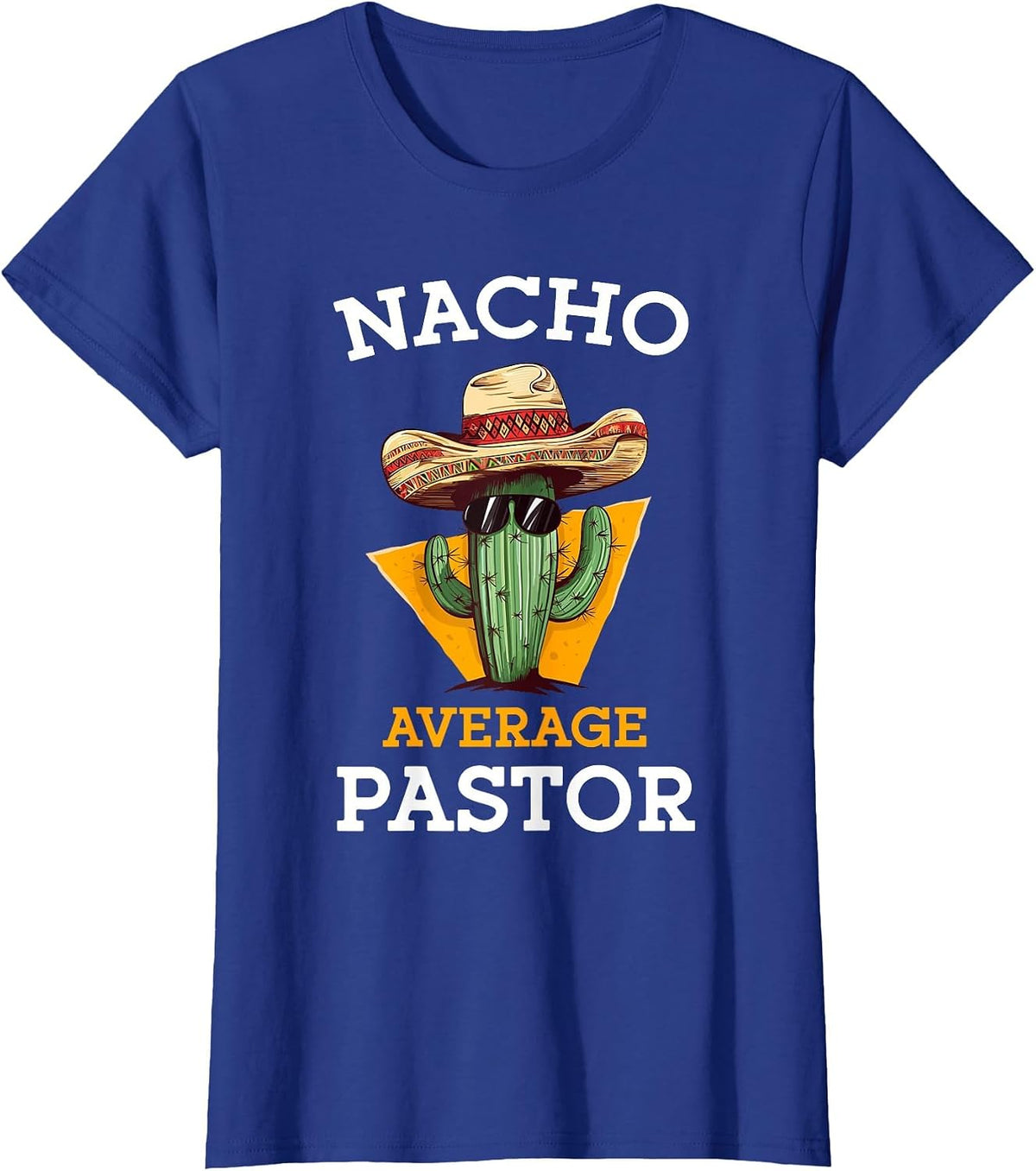 Nacho Average Pastor Preacher Religious Leader Cinco de Mayo T-Shirt - Royal Blue