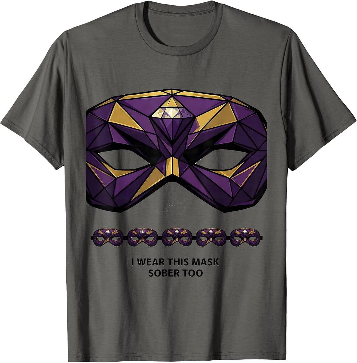 I Wear This Mask Sober Too Geometric Mardi Gras Carnival T-Shirt - Asphalt Grey