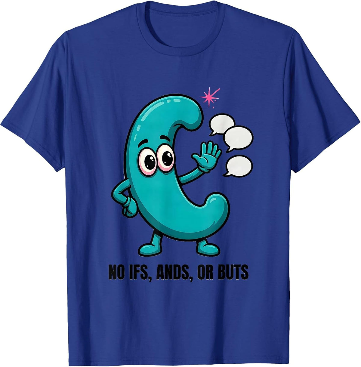 Men's No Ifs Ands Or Buts Funny Grammar Teacher Punctuation Humor T-Shirt - Royal Blue