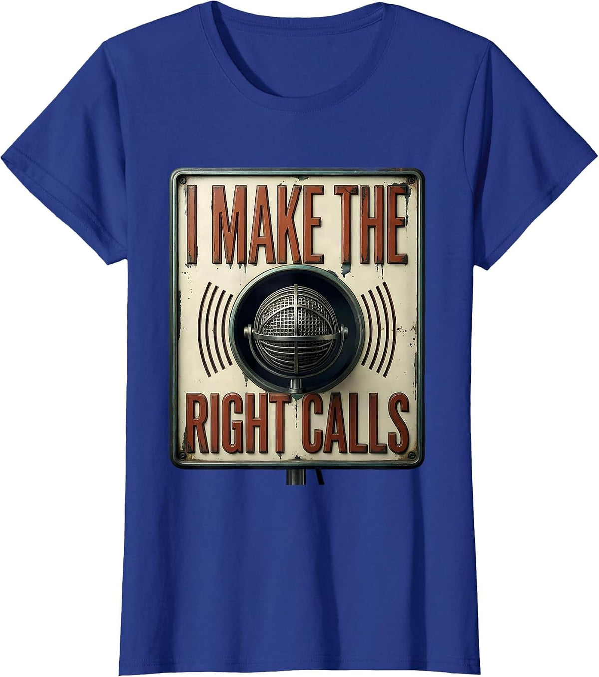 Women's I Make The Right Calls Vintage Ham Radio Operator Humor T-Shirt - Royal Blue