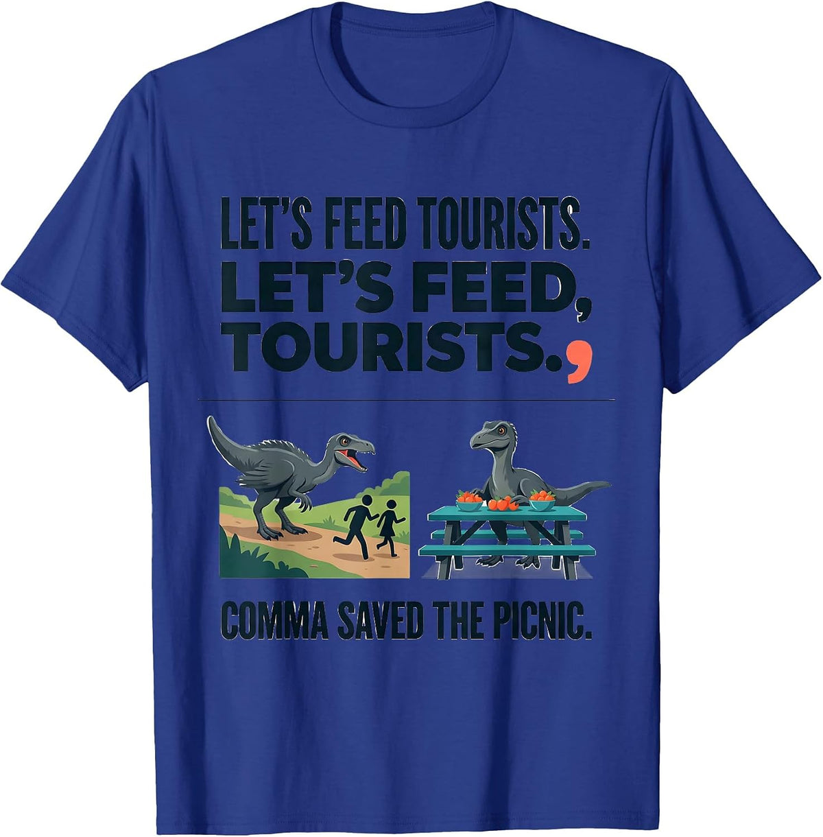 Let's Feed Tourists Comma Saved The Picnic Grammar Teacher T-Shirt - Royal Blue