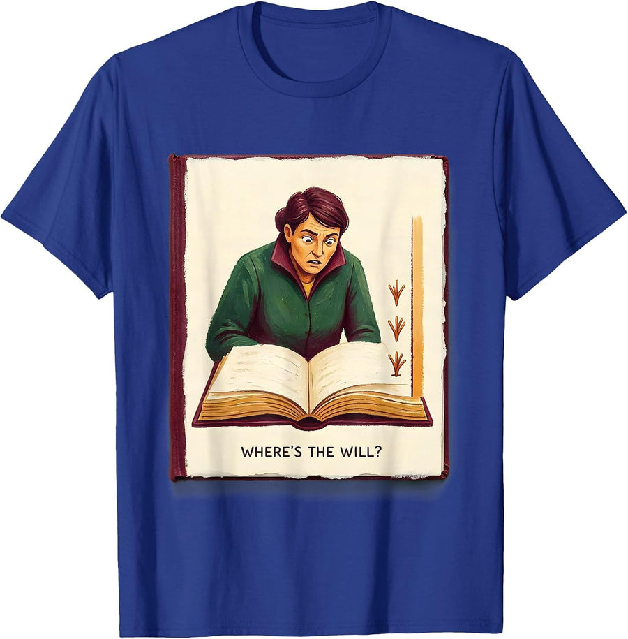 Where's The Will? Funny Shakespeare Literature Teacher Humor T-Shirt - Royal Blue