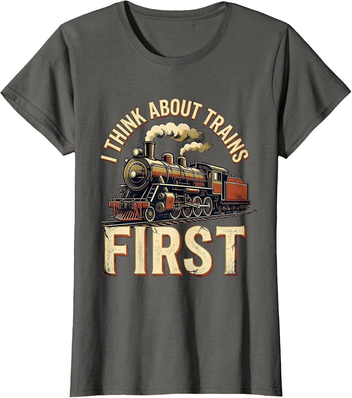 Women's I Think About Trains First Distressed Train Enthusiast T-Shirt - Asphalt Grey