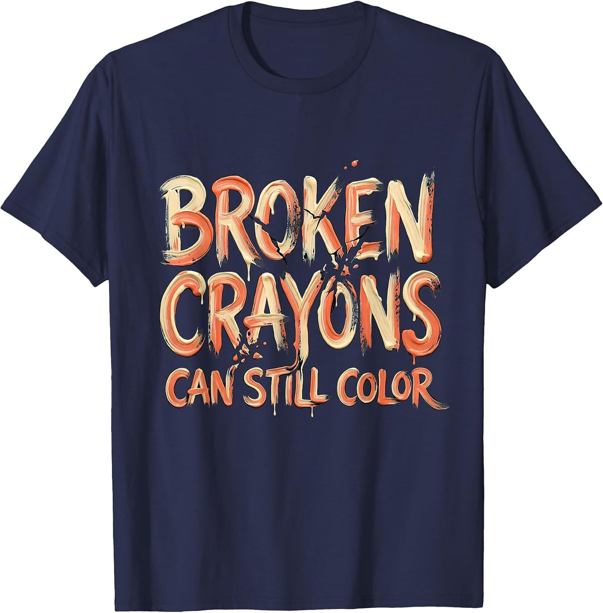 Broken Crayons Can Still Color Mental Health Awareness T-Shirt - Navy Blue