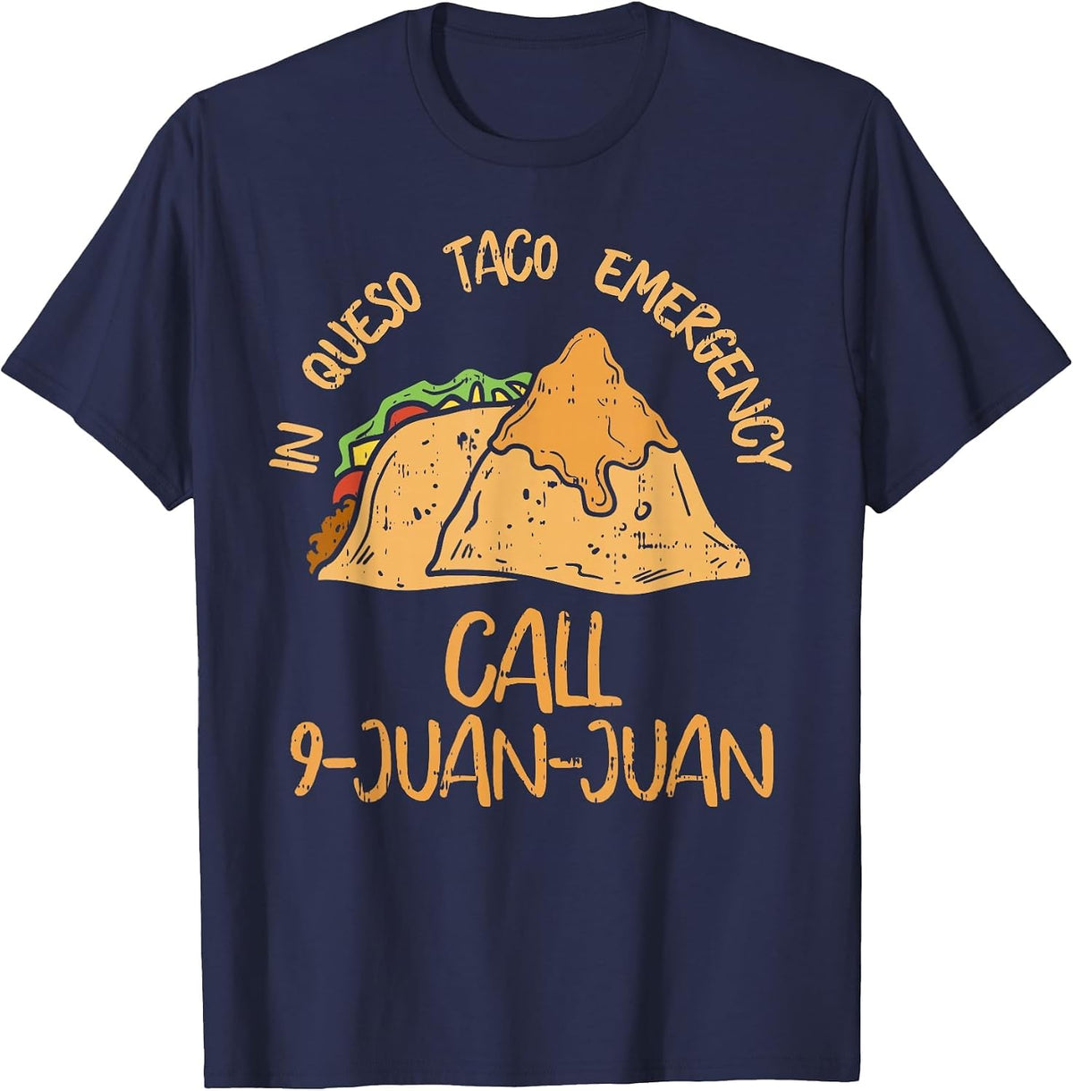 in Queso Emergency Cinco De Mayo Taco Call 9 Juan Mexican T-Shirt - Navy Blue