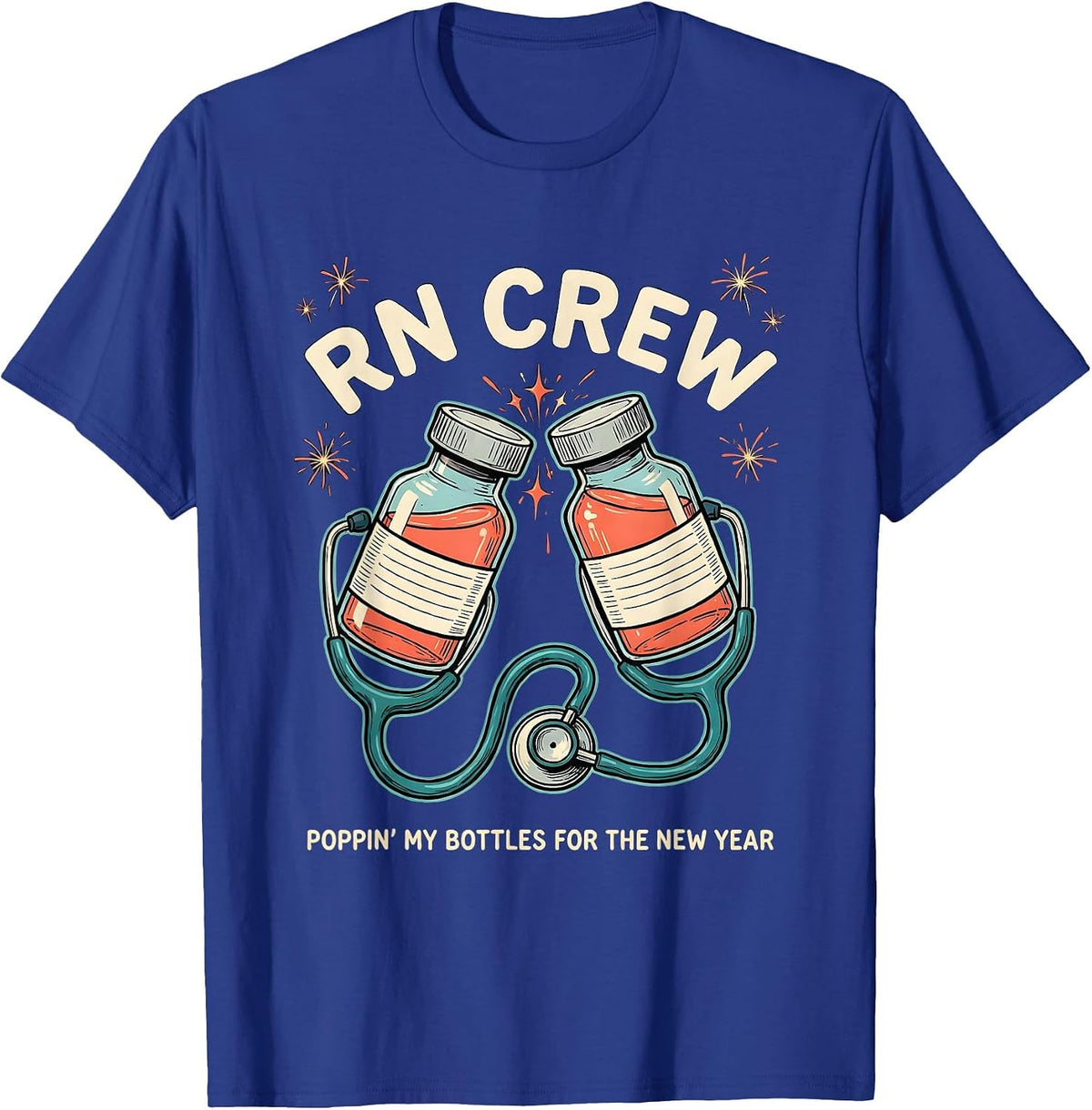Men's RN CREW POPPIN' MY BOTTLES FOR THE NEW YEAR Nurse T-Shirt - Royal Blue